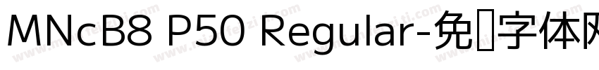 MNcB8 P50 Regular字体转换